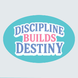 Discipline Builds Destiny Front