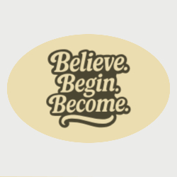 Believe. Begin. Become. Front